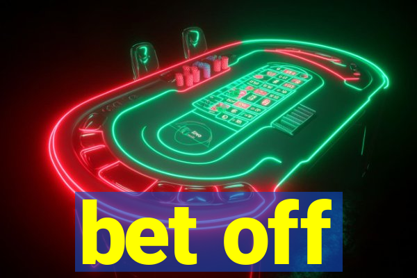 bet off