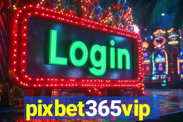 pixbet365vip