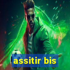 assitir bis