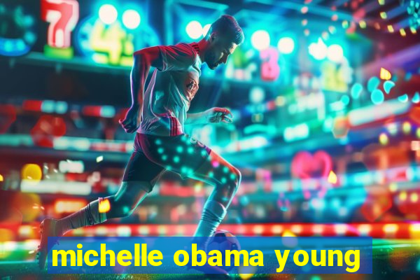 michelle obama young