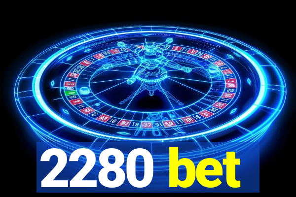 2280 bet