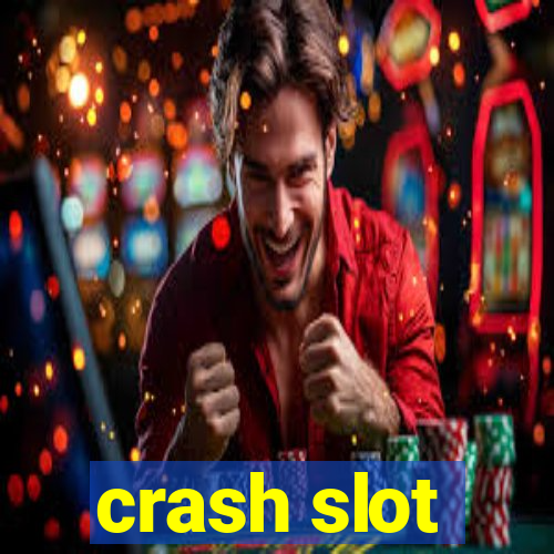 crash slot