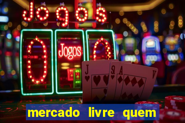 mercado livre quem 茅 o dono