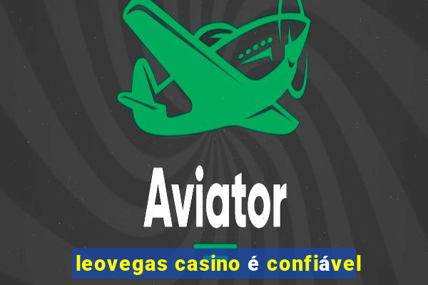 leovegas casino é confiável