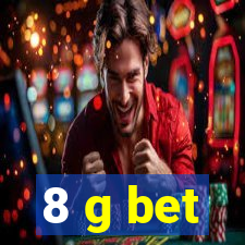 8 g bet