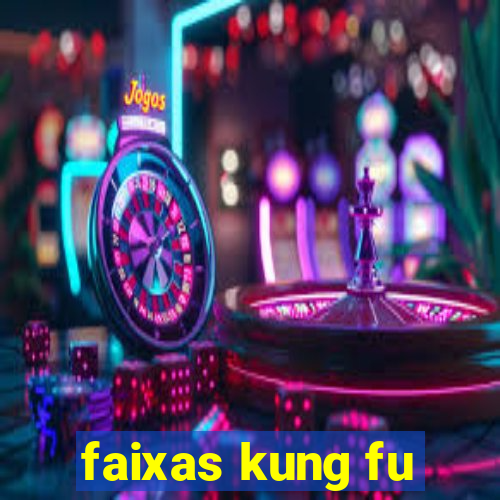 faixas kung fu