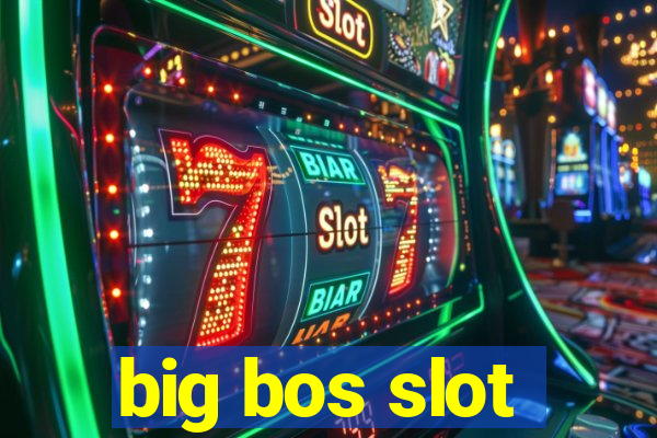 big bos slot