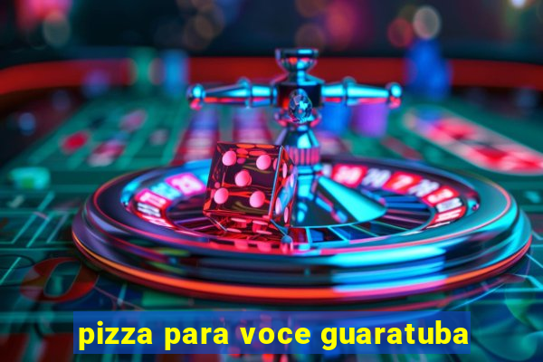 pizza para voce guaratuba