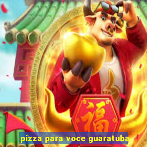 pizza para voce guaratuba