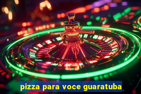 pizza para voce guaratuba