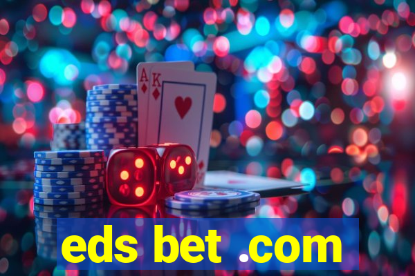 eds bet .com