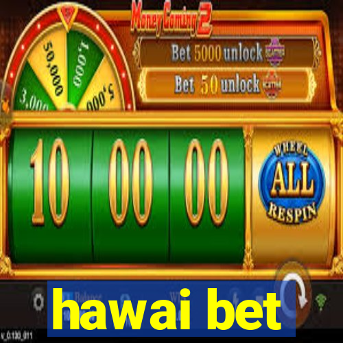 hawai bet