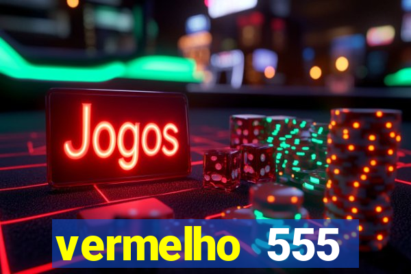 vermelho 555 plataforma de jogos