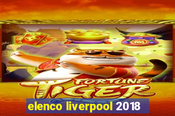 elenco liverpool 2018