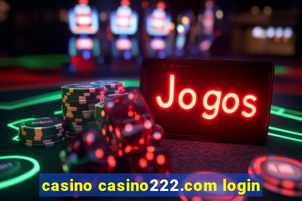 casino casino222.com login