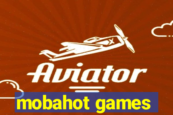 mobahot games