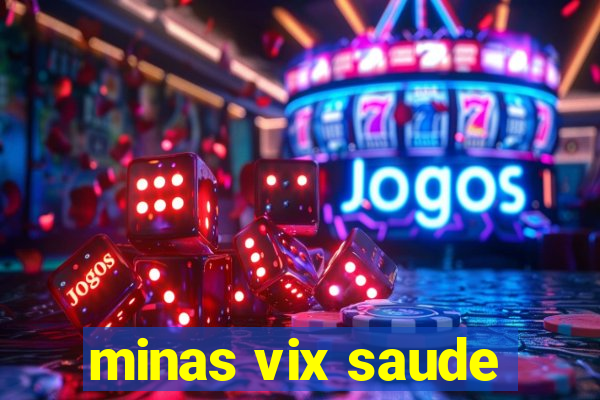 minas vix saude