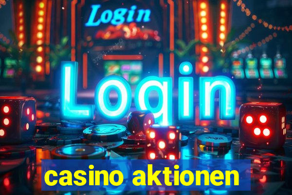 casino aktionen