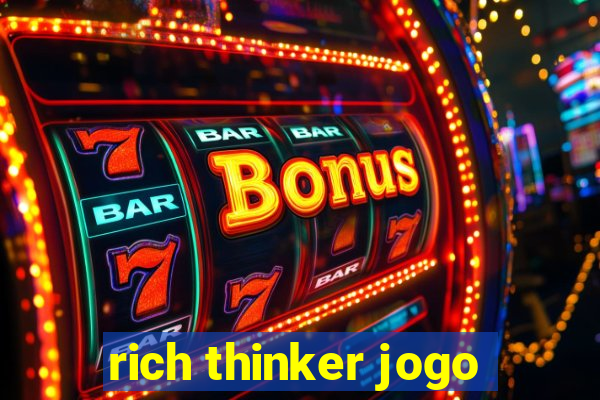 rich thinker jogo