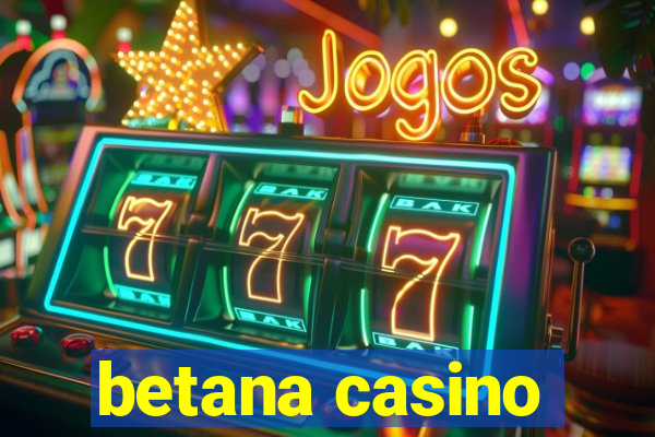 betana casino