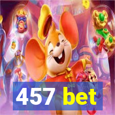 457 bet