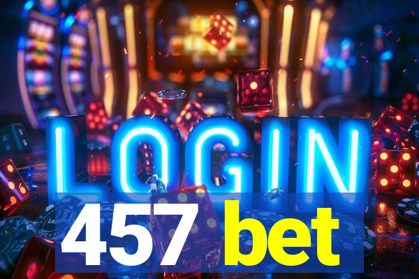 457 bet