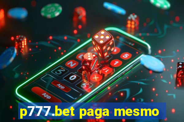 p777.bet paga mesmo