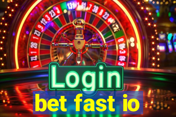 bet fast io