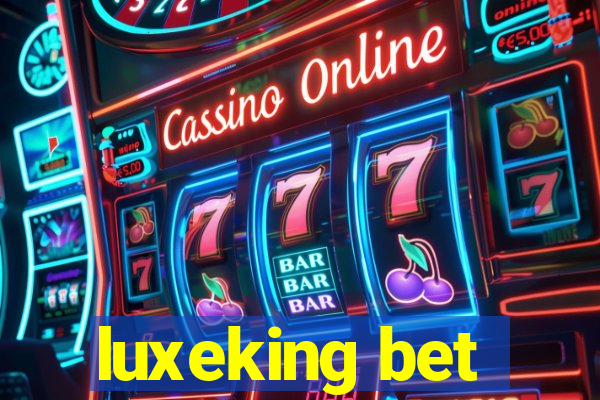 luxeking bet