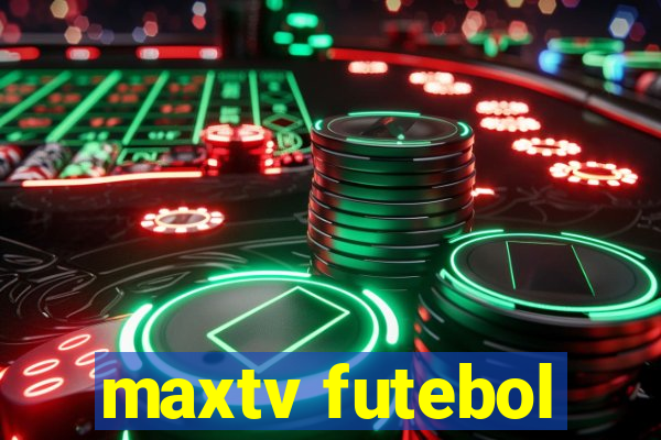 maxtv futebol