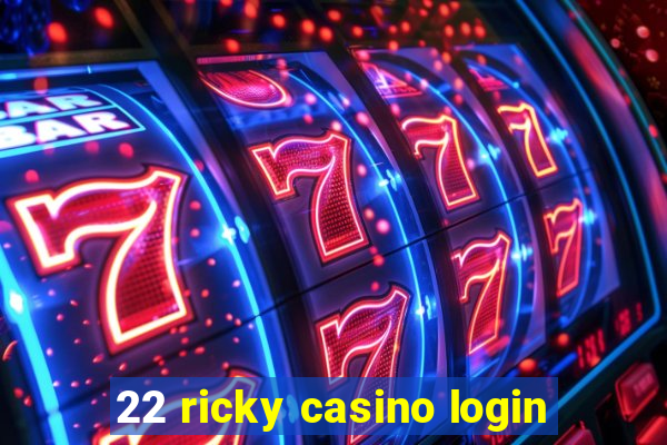 22 ricky casino login