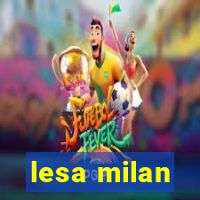 lesa milan