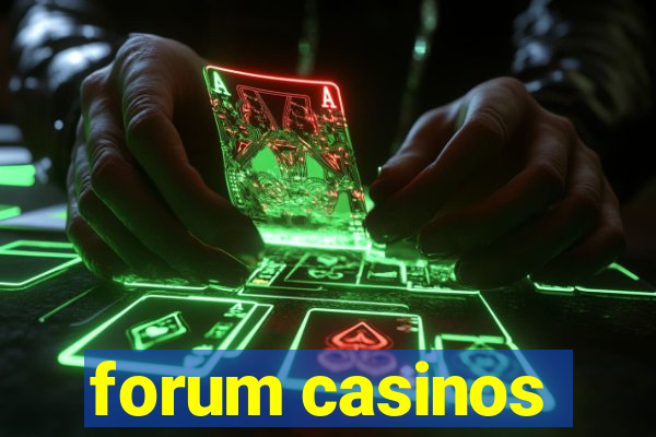 forum casinos