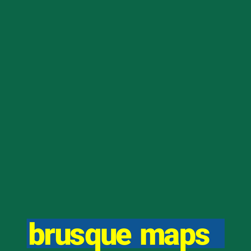 brusque maps