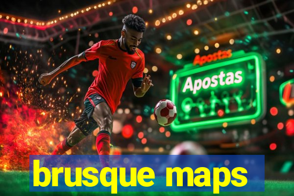 brusque maps