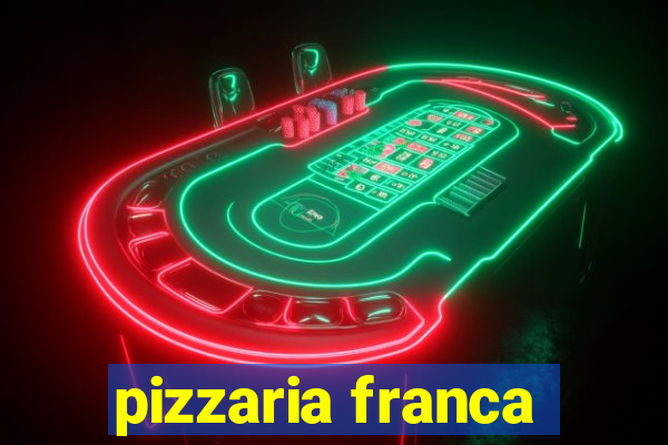 pizzaria franca