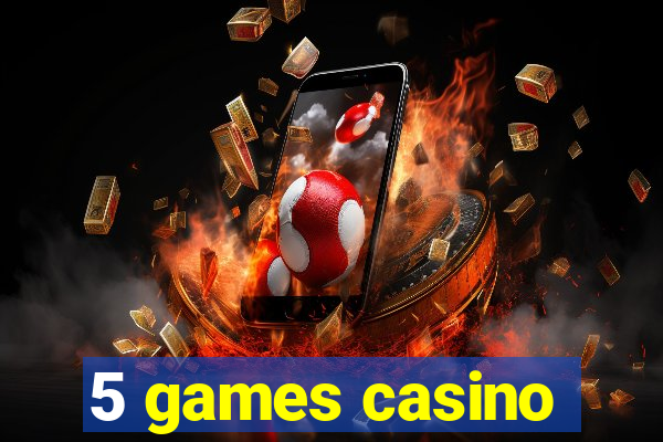 5 games casino