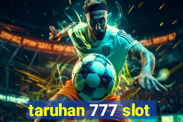 taruhan 777 slot