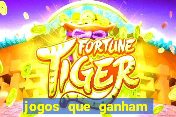 jogos que ganham dinheiro de verdade na hora