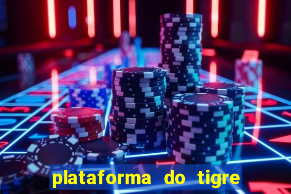 plataforma do tigre que paga no cadastro