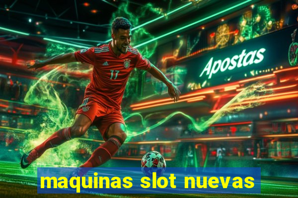 maquinas slot nuevas