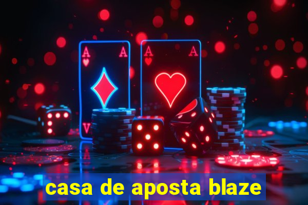 casa de aposta blaze