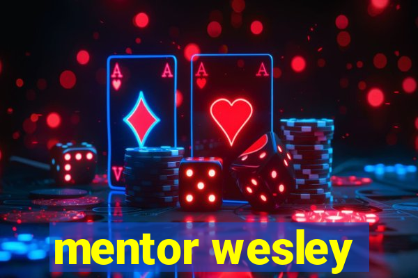 mentor wesley