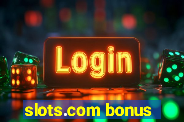 slots.com bonus