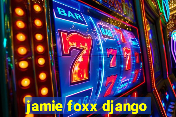 jamie foxx django