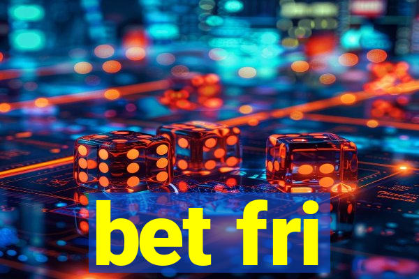 bet fri