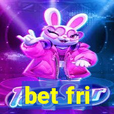 bet fri