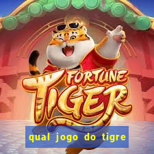 qual jogo do tigre que paga de verdade