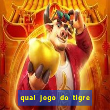 qual jogo do tigre que paga de verdade