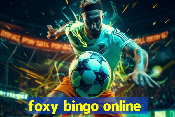 foxy bingo online